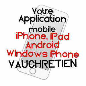 application mobile à VAUCHRéTIEN / MAINE-ET-LOIRE