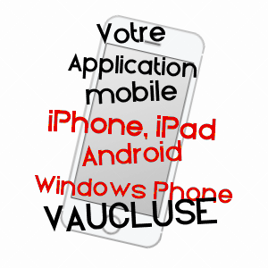 application mobile à VAUCLUSE / DOUBS