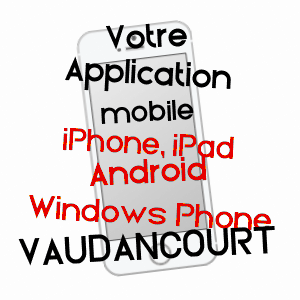 application mobile à VAUDANCOURT / OISE