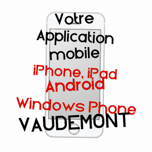 application mobile à VAUDéMONT / MEURTHE-ET-MOSELLE
