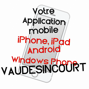 application mobile à VAUDESINCOURT / MARNE