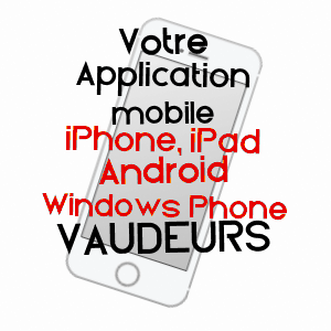 application mobile à VAUDEURS / YONNE