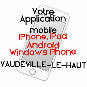 application mobile à VAUDEVILLE-LE-HAUT / MEUSE