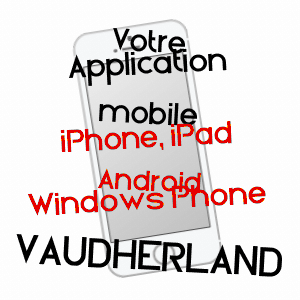 application mobile à VAUDHERLAND / VAL-D'OISE