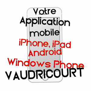 application mobile à VAUDRICOURT / SOMME