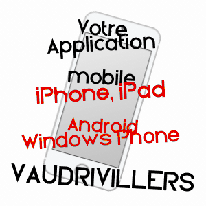 application mobile à VAUDRIVILLERS / DOUBS