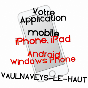 application mobile à VAULNAVEYS-LE-HAUT / ISèRE