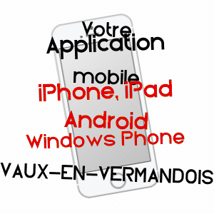 application mobile à VAUX-EN-VERMANDOIS / AISNE