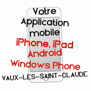 application mobile à VAUX-LèS-SAINT-CLAUDE / JURA
