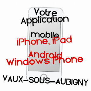 application mobile à VAUX-SOUS-AUBIGNY / HAUTE-MARNE