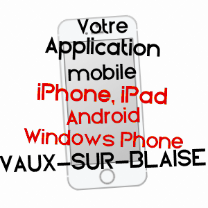 application mobile à VAUX-SUR-BLAISE / HAUTE-MARNE