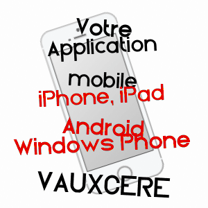 application mobile à VAUXCéRé / AISNE
