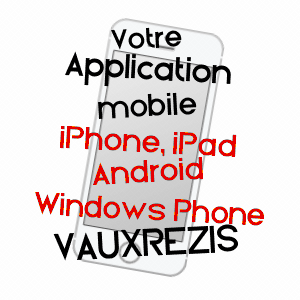 application mobile à VAUXREZIS / AISNE