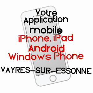 application mobile à VAYRES-SUR-ESSONNE / ESSONNE