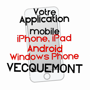 application mobile à VECQUEMONT / SOMME