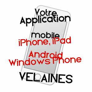 application mobile à VELAINES / MEUSE