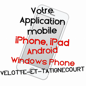 application mobile à VELOTTE-ET-TATIGNéCOURT / VOSGES