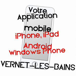 application mobile à VERNET-LES-BAINS / PYRéNéES-ORIENTALES