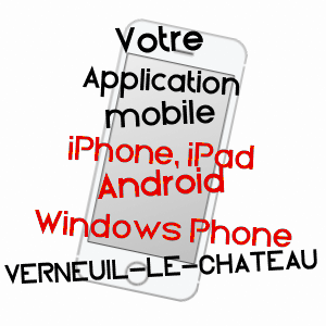 application mobile à VERNEUIL-LE-CHâTEAU / INDRE-ET-LOIRE
