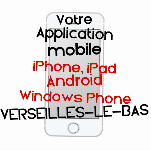 application mobile à VERSEILLES-LE-BAS / HAUTE-MARNE
