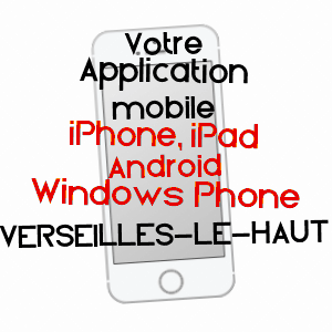 application mobile à VERSEILLES-LE-HAUT / HAUTE-MARNE