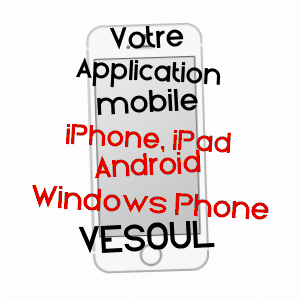 application mobile à VESOUL / HAUTE-SAôNE