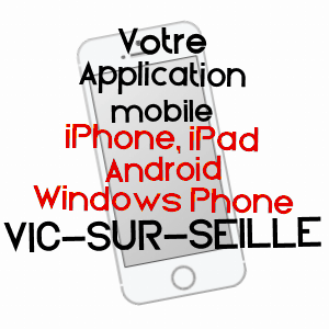 application mobile à VIC-SUR-SEILLE / MOSELLE