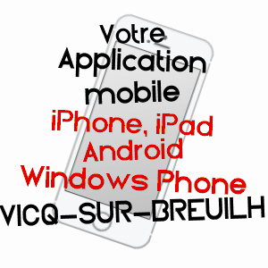 application mobile à VICQ-SUR-BREUILH / HAUTE-VIENNE
