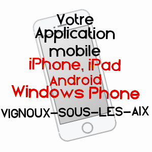 application mobile à VIGNOUX-SOUS-LES-AIX / CHER