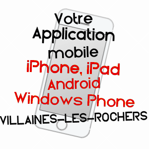 application mobile à VILLAINES-LES-ROCHERS / INDRE-ET-LOIRE
