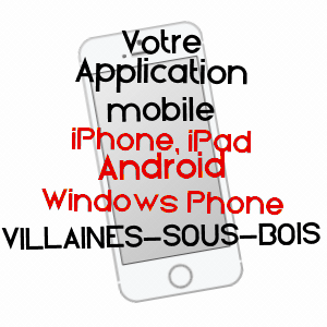 application mobile à VILLAINES-SOUS-BOIS / VAL-D'OISE