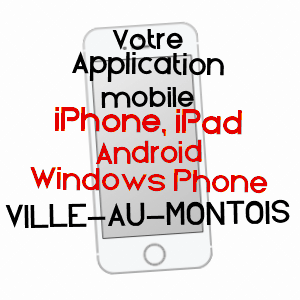 application mobile à VILLE-AU-MONTOIS / MEURTHE-ET-MOSELLE
