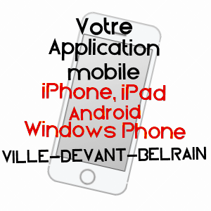application mobile à VILLE-DEVANT-BELRAIN / MEUSE