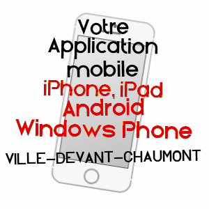 application mobile à VILLE-DEVANT-CHAUMONT / MEUSE