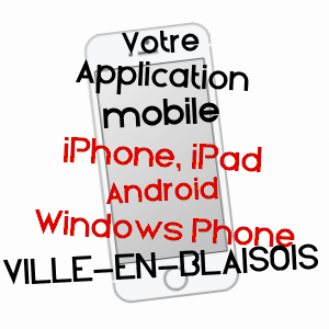 application mobile à VILLE-EN-BLAISOIS / HAUTE-MARNE