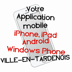 application mobile à VILLE-EN-TARDENOIS / MARNE