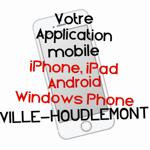 application mobile à VILLE-HOUDLéMONT / MEURTHE-ET-MOSELLE