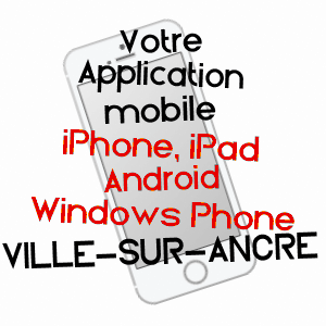application mobile à VILLE-SUR-ANCRE / SOMME