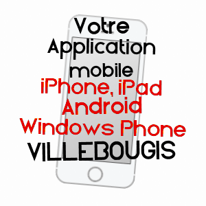 application mobile à VILLEBOUGIS / YONNE