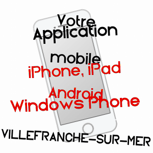 application mobile à VILLEFRANCHE-SUR-MER / ALPES-MARITIMES