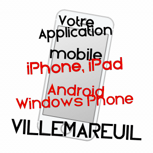 application mobile à VILLEMAREUIL / SEINE-ET-MARNE