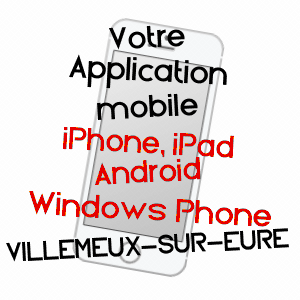application mobile à VILLEMEUX-SUR-EURE / EURE-ET-LOIR