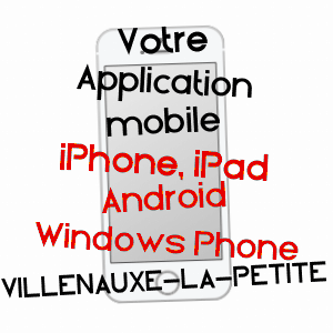 application mobile à VILLENAUXE-LA-PETITE / SEINE-ET-MARNE