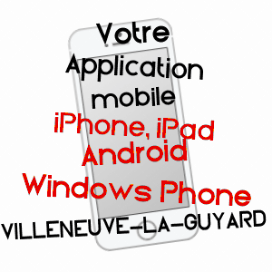 application mobile à VILLENEUVE-LA-GUYARD / YONNE