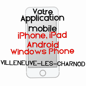 application mobile à VILLENEUVE-LèS-CHARNOD / JURA