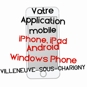 application mobile à VILLENEUVE-SOUS-CHARIGNY / CôTE-D'OR