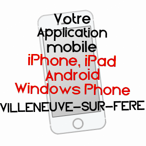 application mobile à VILLENEUVE-SUR-FèRE / AISNE