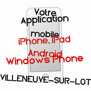 application mobile à VILLENEUVE-SUR-LOT / LOT-ET-GARONNE