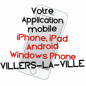 application mobile à VILLERS-LA-VILLE / HAUTE-SAôNE