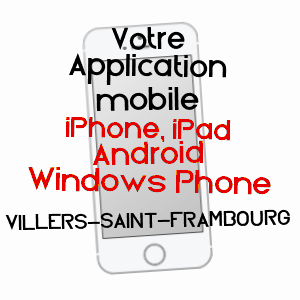 application mobile à VILLERS-SAINT-FRAMBOURG / OISE